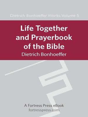 cover image of Life Together and Prayerbook of the Bible, DBW, Volume 5